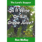 Is It Wine Or Is It Grape Juice? - Paperback