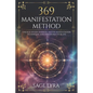 The 369 Manifestation Method: Unlock Hidden Barriers, Harness Inner Power, Master Manifestation Techniques, and Transform Your Life with Clarity, Co - Paperback