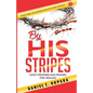 By His Stripes: God's Promises & Prayers for Healing - Paperback