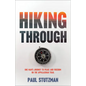 Hiking Through: One Man's Journey to Peace and Freedom on the Appalachian Trail - Paperback