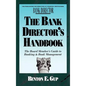 The Bank Director's Handbook: The Board Member's Guide to Banking & Bank Management - Hardcover