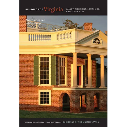 Buildings of Virginia: Valley, Piedmont, Southside, and Southwest - Hardcover