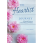 The Heartist Journey: A Sacred Return to the Woman Within - Paperback