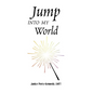 Jump Into My World - Hardcover