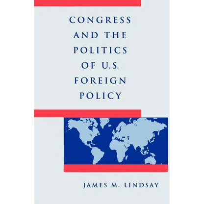 Congress and the Politics of U.S. Foreign Policy - Paperback