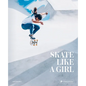 Skate Like a Girl - Hardcover