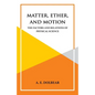Matter, Ether and Motion - Paperback