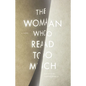 The Woman Who Read Too Much - Paperback