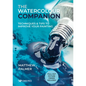 The Watercolour Companion: Techniques & Tips to Improve Your Painting - Hardcover