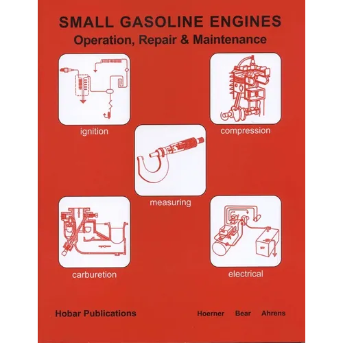 Small Gasoline Engines: Operation, Repair & Maintenance - Paperback