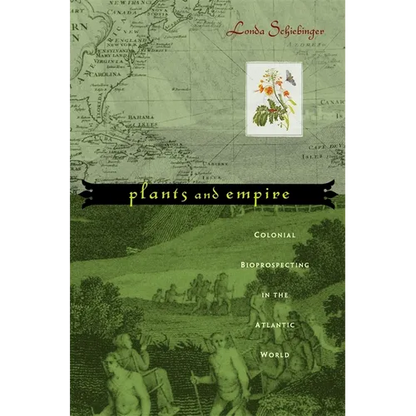 Plants and Empire: Colonial Bioprospecting in the Atlantic World - Paperback