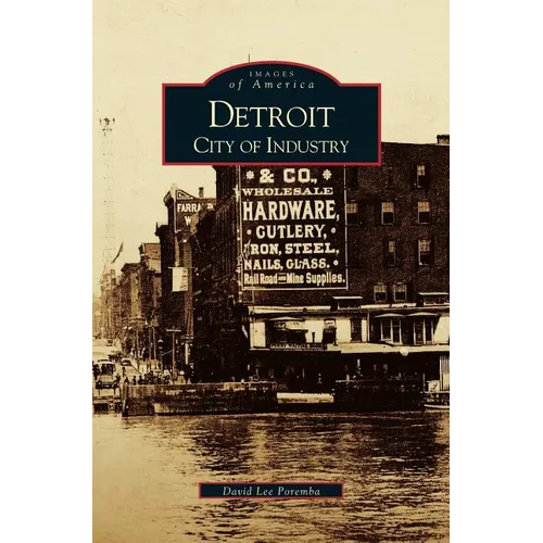 Detroit: City of Industry - Hardcover