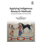 Applying Indigenous Research Methods: Storying with Peoples and Communities - Paperback