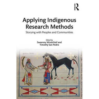 Applying Indigenous Research Methods: Storying with Peoples and Communities - Paperback