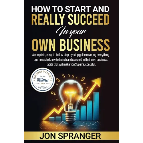 HOW to START and REALLY SUCCEED in Your OWN BUSINESS - Paperback
