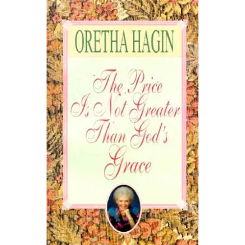 The Price Is Not Greater Than God's Grace - Paperback
