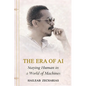 THE ERA OF AI - Staying Human in a World of Machines - Paperback