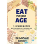 Eat for Your Age: What You Should Eat at Different Ages as You Grow - Paperback