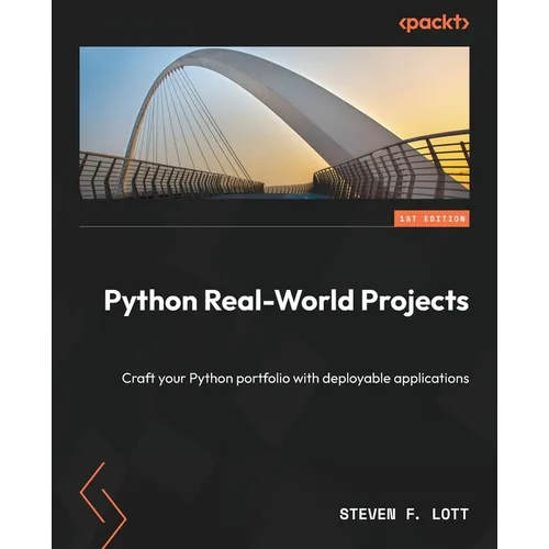 Python Real-World Projects: Craft your Python portfolio with deployable applications - Paperback