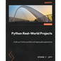 Python Real-World Projects: Craft your Python portfolio with deployable applications - Paperback