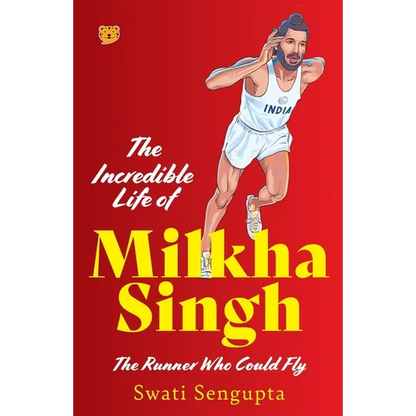 The Incredible Life of Milkha Singh the Runner Who Could Fly - Paperback