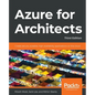 Azure for Architects - Third Edition: Create secure, scalable, high-availability applications on the cloud - Paperback