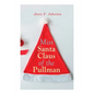 Miss Santa Claus of the Pullman: Christmas Classic - Paperback