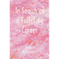 In Search of a Fulfilling Career - Paperback