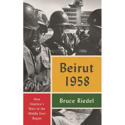 Beirut 1958: How America's Wars in the Middle East Began - Paperback