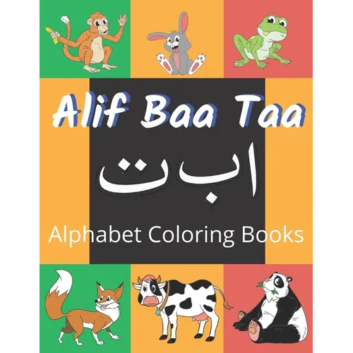 Alif Baa Taa Alphabet Coloring Books: Coloring Books for Practice Hand Writing In Arabic Learn How to Write the Arabic Letters from Alif to Ya Read an - Paperback