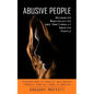 Abusive People: Recognize Manipulative and Emotionally Abusive People (Discover How to Identify and Protect Yourself From All Forms of Abusive) - Paperback