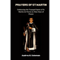 Prayers of St Martin: Embracing the Tranquil Spirit of St. Martin de Porres in Nine Days of Prayer - Paperback