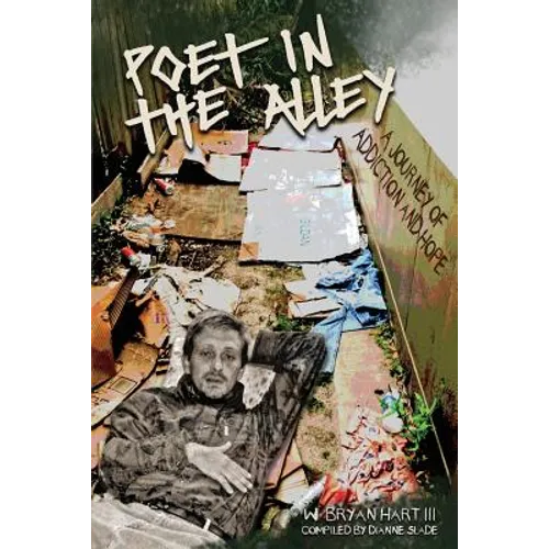 Poet in the Alley: A Journey of Addiction and Hope - Paperback