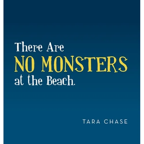 There Are No Monsters at the Beach. - Hardcover