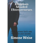 Kingdom Minded Entrepreneurs: Doing Business God's way The Key to your success - Paperback