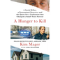 A Hunger to Kill: A Serial Killer, a Determined Detective, and the Quest for a Confession That Changed a Small Town Forever - Hardcover