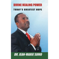 Divine Healing Power: Today's Greatest Hope - Hardcover