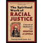 The Spiritual Work of Racial Justice: A Month of Meditations with Ignatius of Loyola - Paperback
