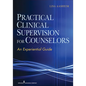Practical Clinical Supervision for Counselors: An Experiential Guide - Paperback