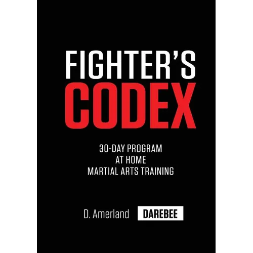 Fighter's Codex: 30-Day At Home Martial Arts Training Program - Paperback