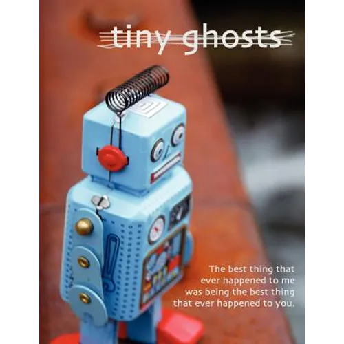 Tiny Ghosts: The Best Thing That Ever Happened to Me - Paperback