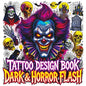 Tattoo Design Book - Dark & Horror Flash: Gothic Inspiration with Creepy Clowns Skulls Vampires Occult Symbols Haunted Icons and More Color Edition fo - Paperback