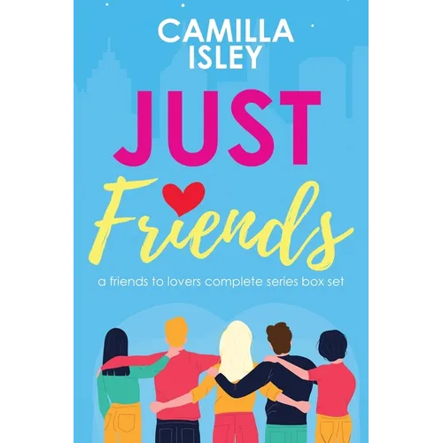 Just Friends: A Friends to Lovers Box Set - Paperback