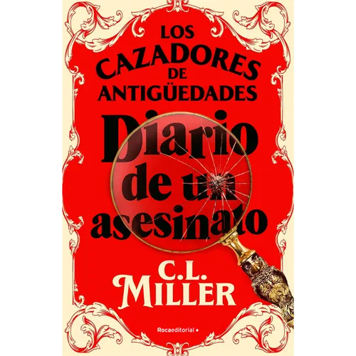 Los Cazadores de Antigüedades. Diario de Un Asesinato / The Antique Hunter's Gu Ide to Murder - Paperback