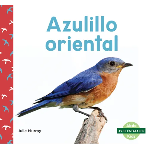 Azulillo Oriental (Eastern Bluebirds) - Library Binding