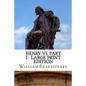 Henry VI, Part I - Large Print Edition: The First Part of King Henry the Sixth: A Play - Paperback