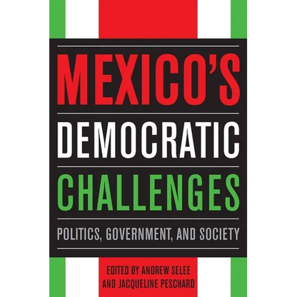 Mexico's Democratic Challenges: Politics, Government, and Society - Paperback