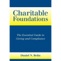 Charitable Foundations: The Essential Guide to Giving and Compliance - Hardcover