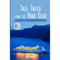 Tall Tales From The High Seas: Memories of a life spent working on cruise ships - Paperback
