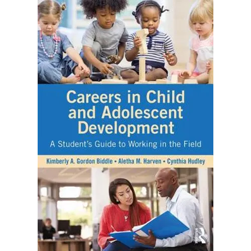 Careers in Child and Adolescent Development: A Student's Guide to Working in the Field - Paperback
